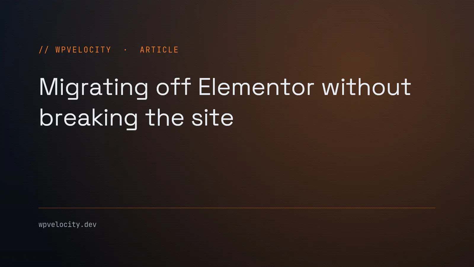 Migrating off Elementor without breaking the site — article cover